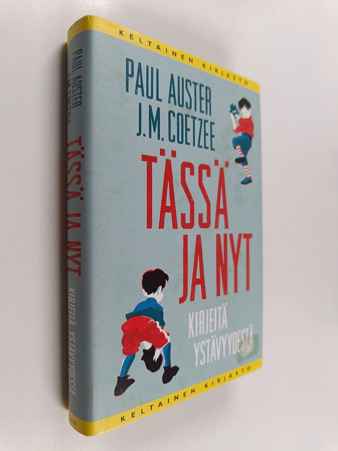 J. M. Coetzee & Paul Auster : Tässä ja nyt : kirjeitä ystävyydestä