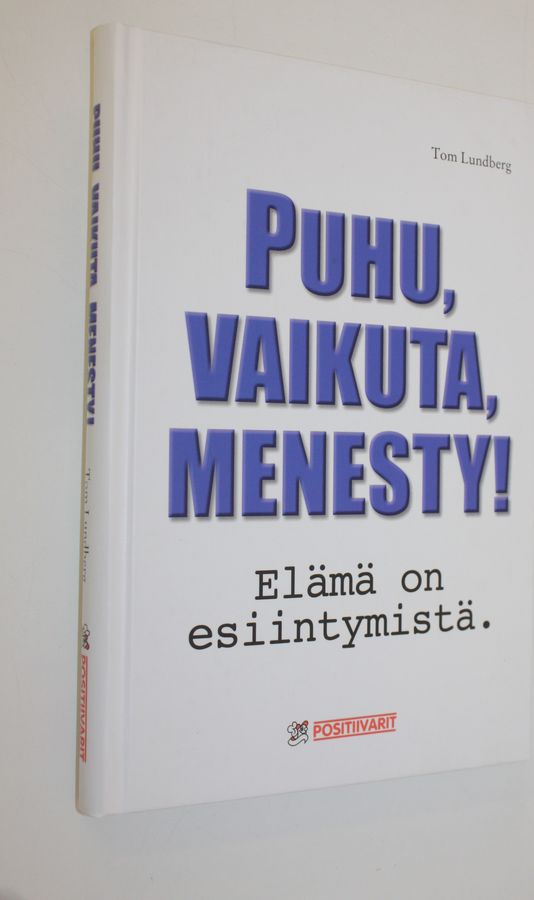 Puhu, vaikuta, menesty!