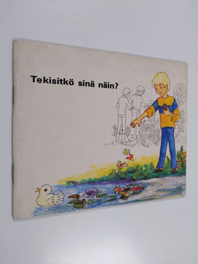 Tekisitkö sinä näin?
