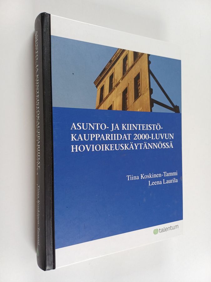 Asunto- ja kiinteistökauppariidat 2000-luvun hovioikeuskäytännössä