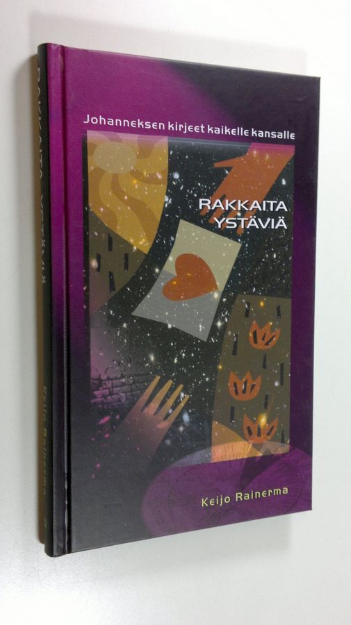 Keijo Rainerma : Rakkaita ystäviä : Johanneksen kirjeet kaikelle kansalle