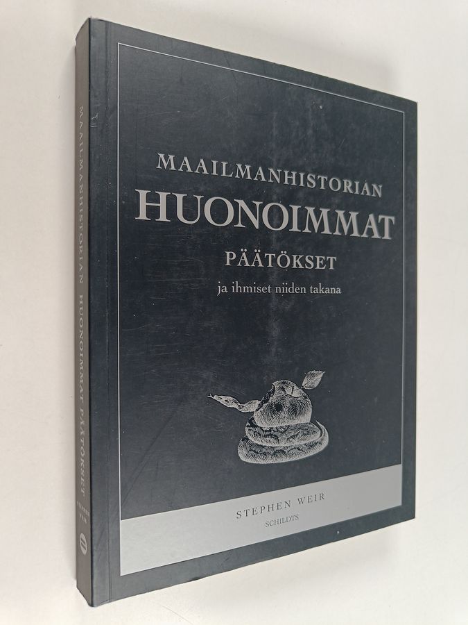 Maailmanhistorian huonoimmat päätökset ja ihmiset niiden takana