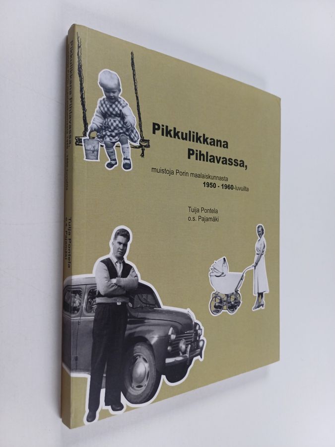 Pikkulikkana Pihlavassa, muistoja Porin maalaiskunnasta 50-, 60-luvuilta