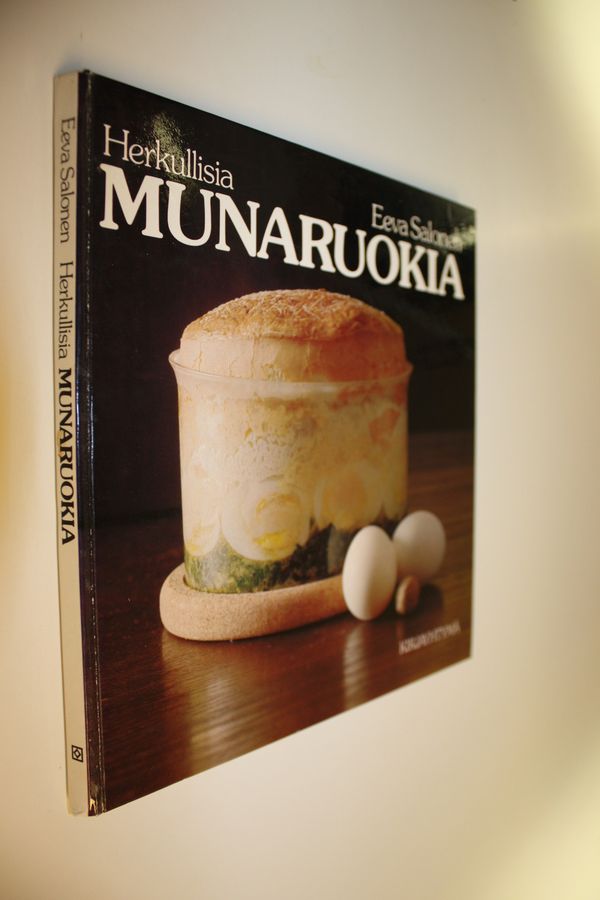 Eeva Salonen : Herkullisia munaruokia