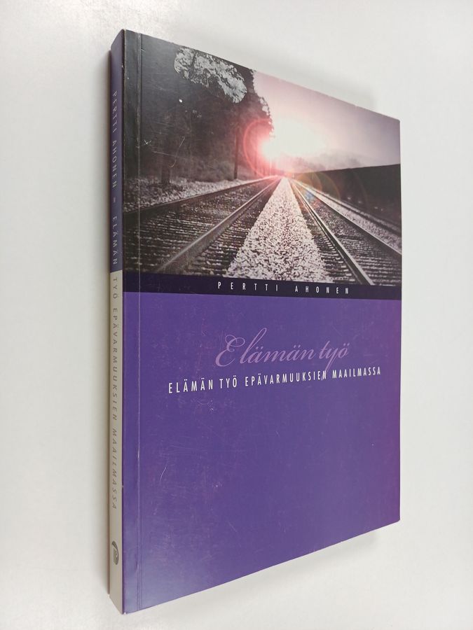 Elämän työ epävarmuuksien maailmassa