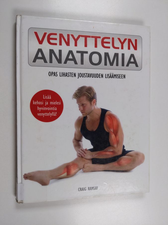 Craig Ramsay : Venyttelyn anatomia : opas lihasten joustavuuden lisäämiseen