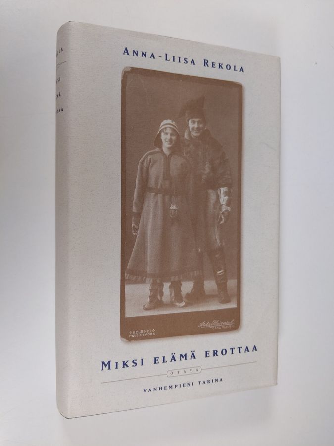 Anna-Liisa Rekola : Miksi elämä erottaa : vanhempieni tarina