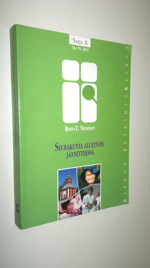 Risto T. Nieminen : Seurakunta aluetyön jännitteessä : organisaation ja toimintayhteisön muutosprosessi aluetyötä toteuttavassa seurakunnassa