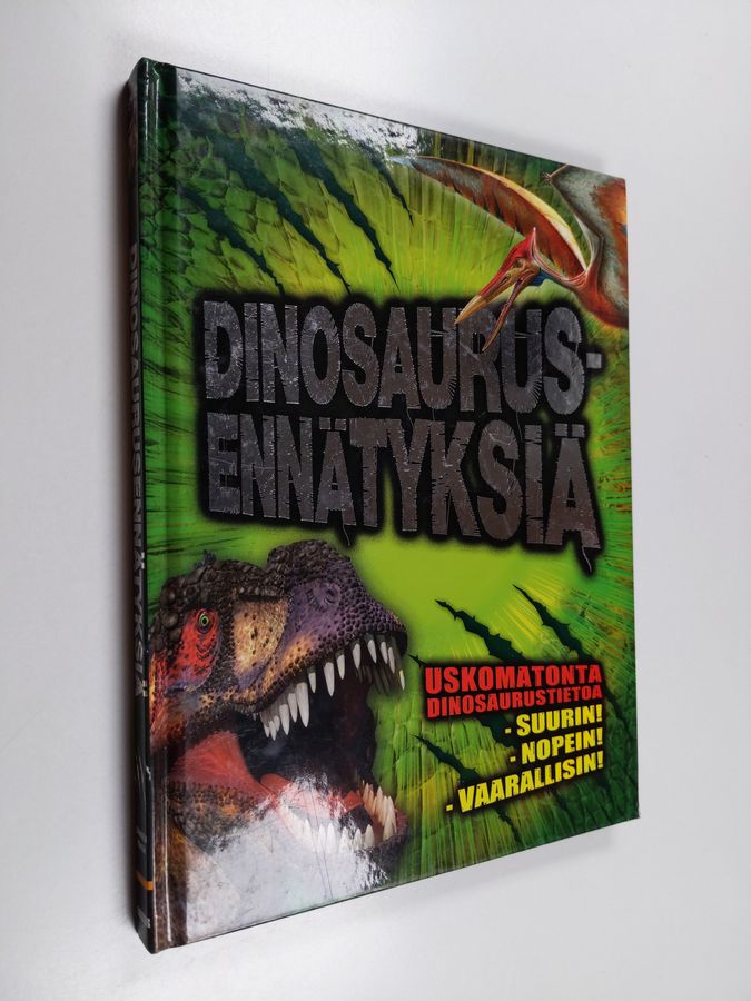 Darren Naish : Dinosaurusennätyksiä : uskomatonta dinosaurustietoa - suurin! nopein! vaarallisin!