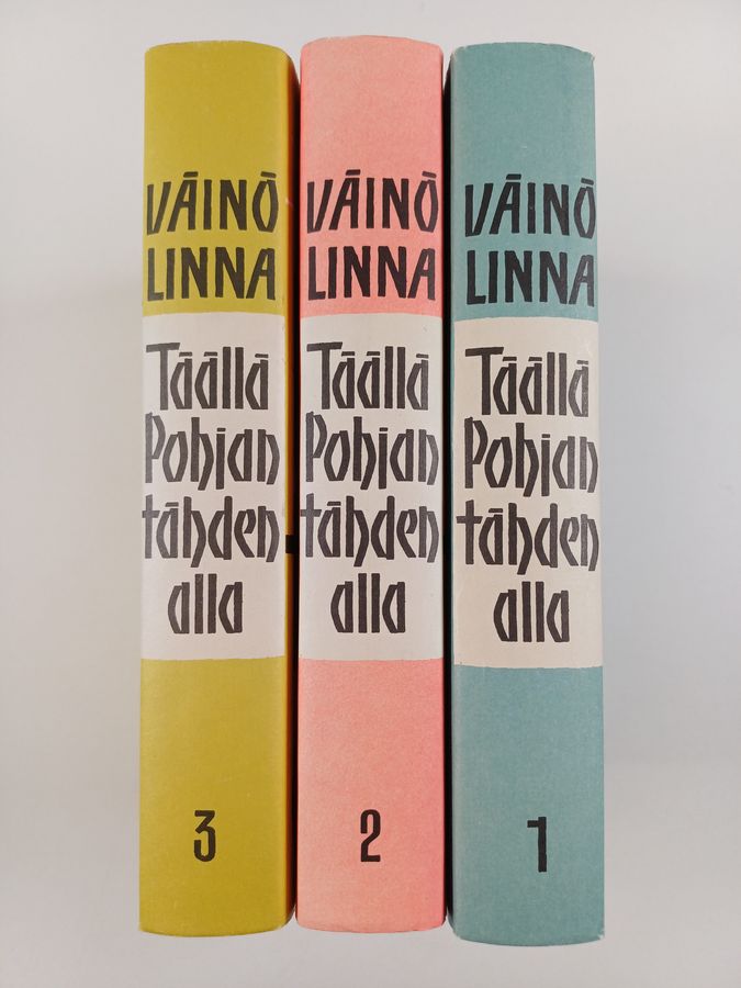 Väinö Linna : Täällä Pohjantähden alla 1-3