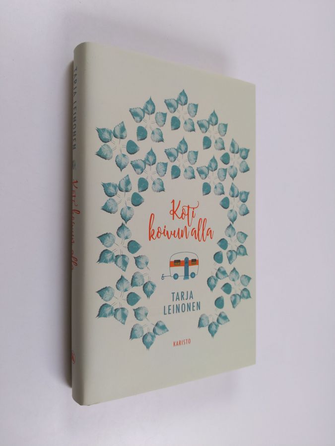Tarja Leinonen : Koti koivun alla