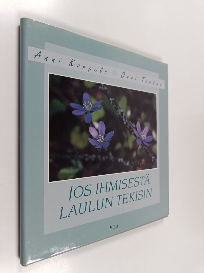 Anni Korpela ym. : Jos ihmisestä laulun tekisin