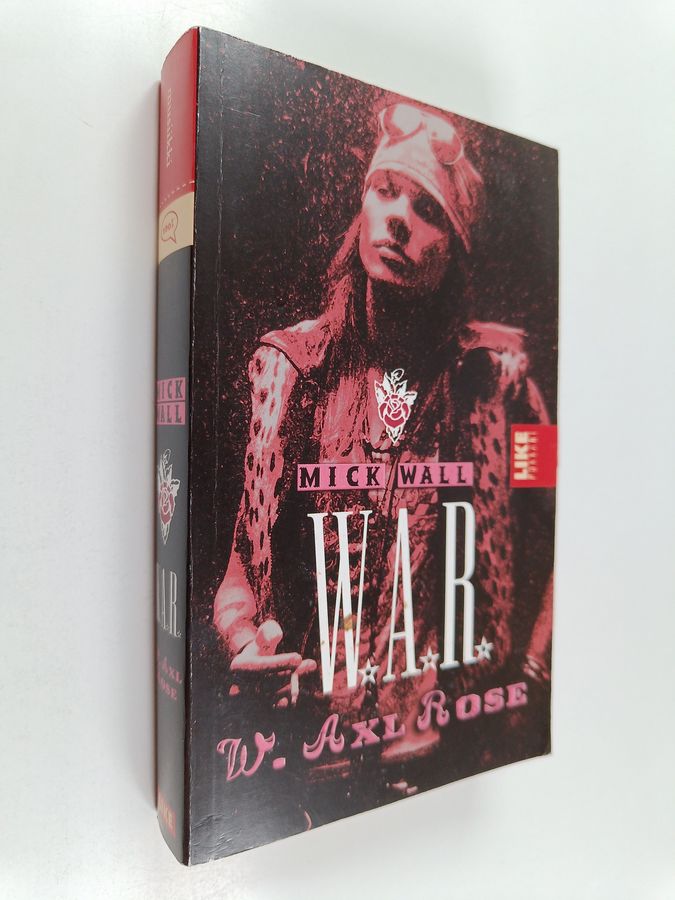 Mick Wall : W.A.R : W. Axl Rose