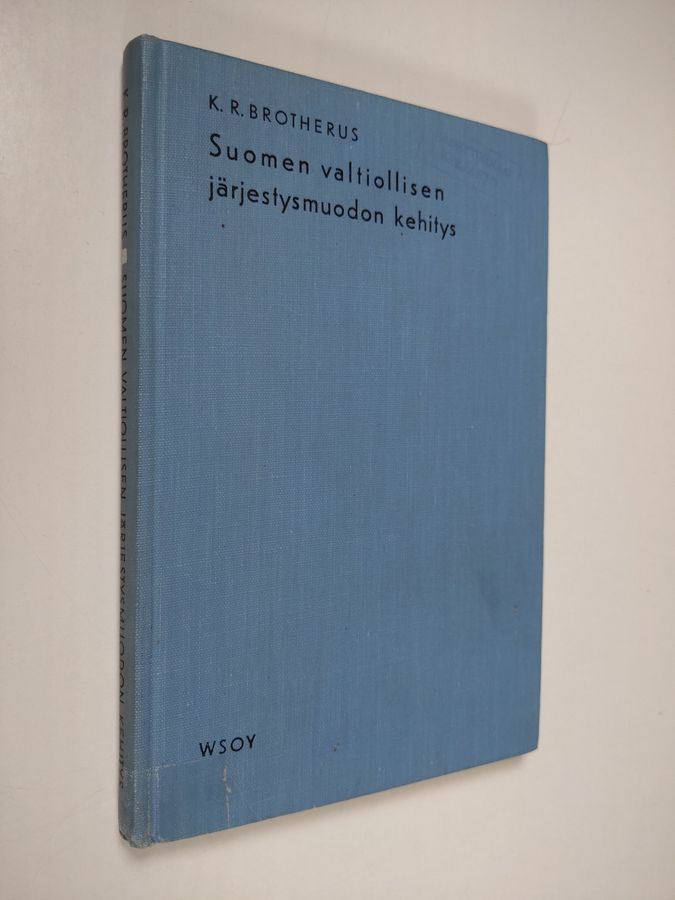 K. R. Brotherus : Suomen valtiollisen järjestysmuodon kehitys