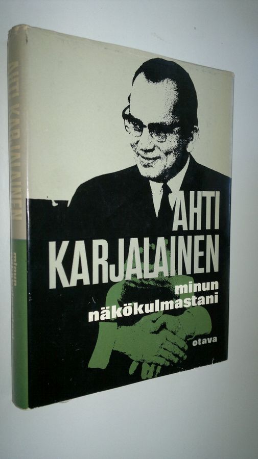 Ahti Karjalainen : Minun näkökulmastani : Vuosikymmen ulko-, kauppa- ja talouspolitiikkaa