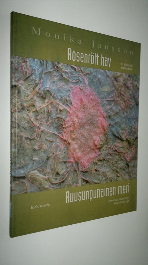 Monika Jansson : Rosenrött hav = Ruusunpunainen meri