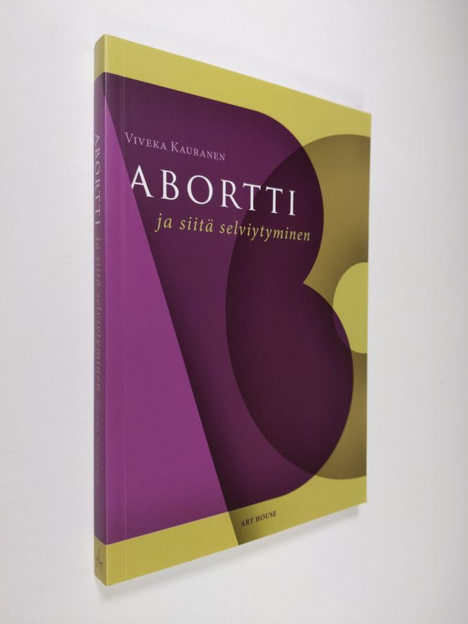 Viveka Kauranen : Abortti ja siitä selviytyminen