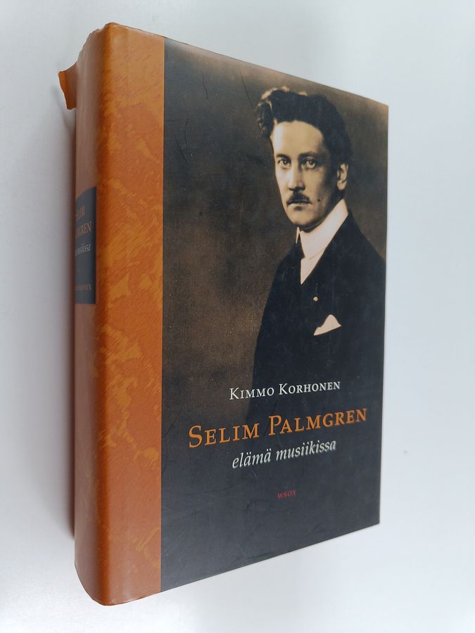 Kimmo Korhonen : Selim Palmgren : elämä musiikissa