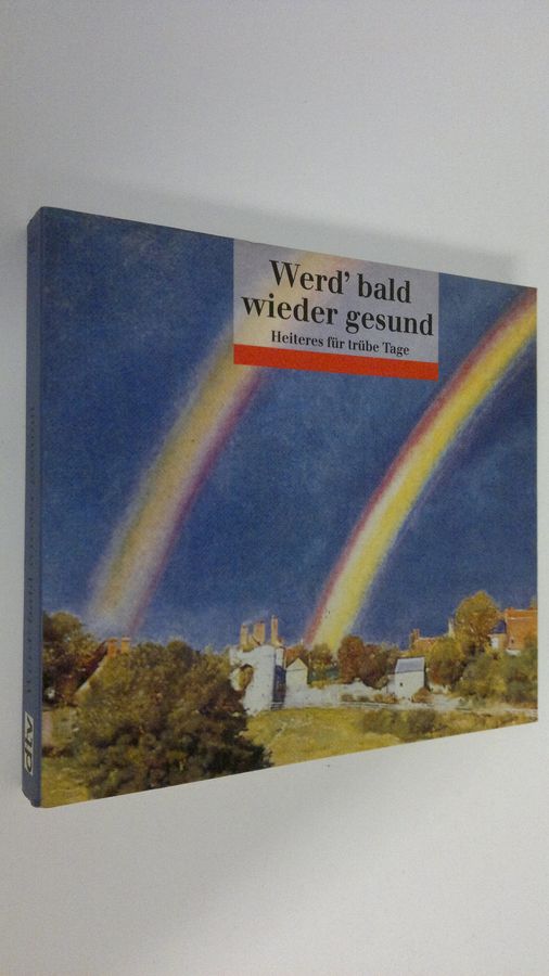 Werd' bald wieder gesund : Heiteres fur trube Tage