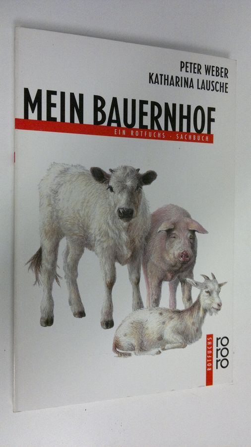 Peter Weber : Mein Bauernhof : ein Rotfuchs-Sachbuch