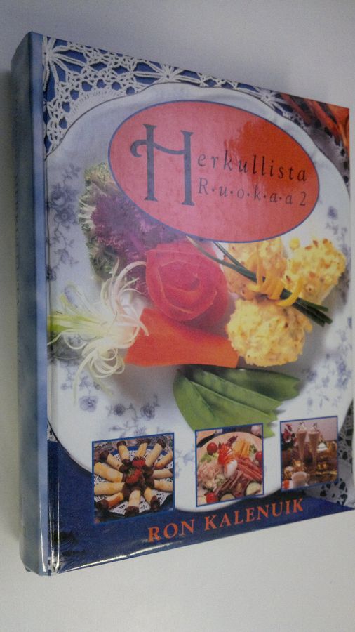 Ron Kalenuik : Herkullista ruokaa 2