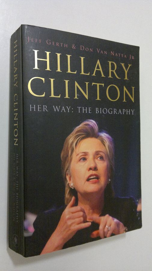 Jeff Gerth : Hillary Clinton - Her way : the biography