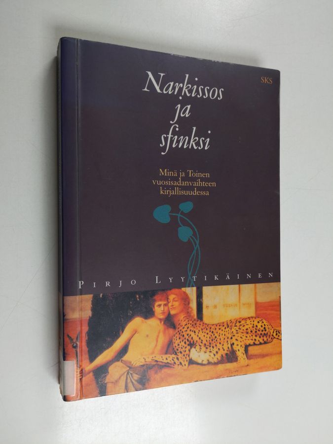 Pirjo Lyytikäinen : Narkissos ja sfinksi : Minä ja Toinen vuosisadanvaihteen kirjallisuudessa