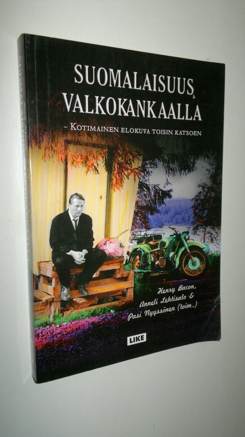 Henry ym. Bacon : Suomalaisuus valkokankaalla : kotimainen elokuva toisin katsoen