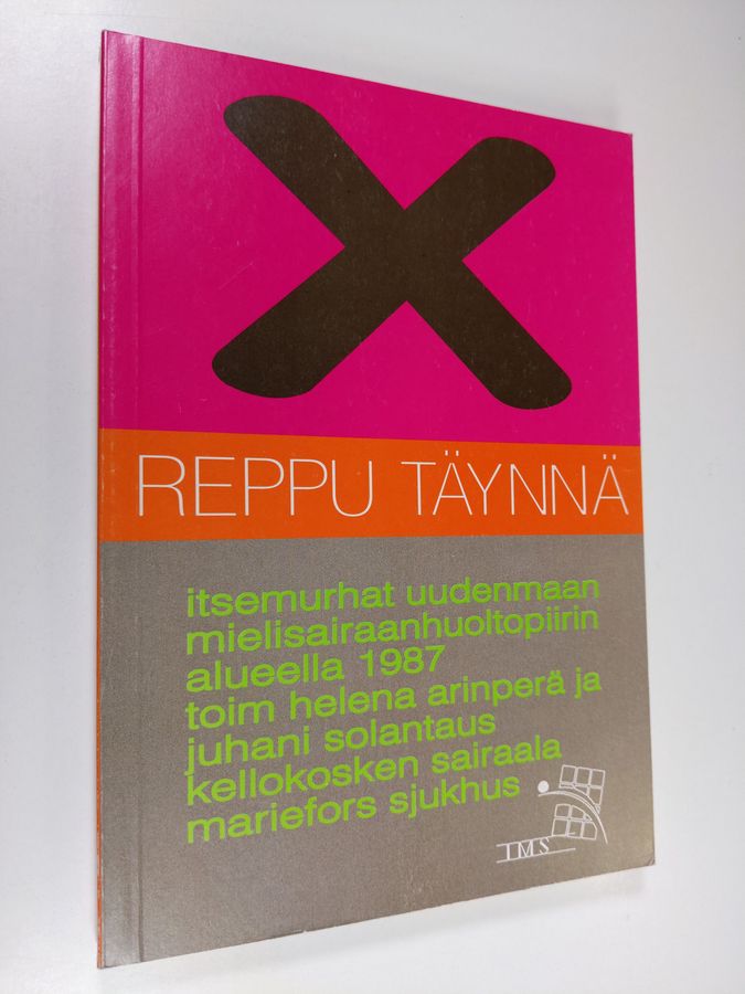 Reppu täynnä : itsemurhat Uudenmaan mielisairaanhuoltopiirin alueella 1987
