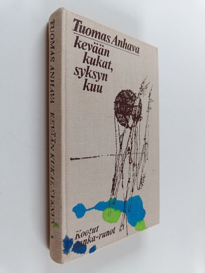 Tuomas Anhava : Kevään kukat, syksyn kuu : kootut tankarunot