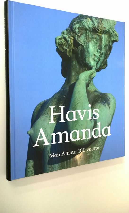 Teija ym. (toim.) Mononen : Havis Amanda : mon amour 100 vuotta