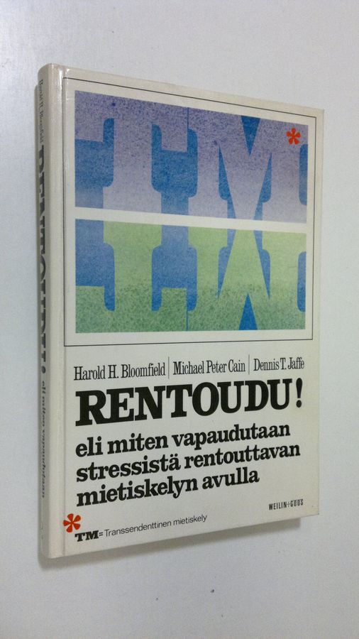 Rentoudu eli Miten vapaudutaan stressistä rentouttavan mietiskelyn (transsendenttinen mietiskely = TM) avulla