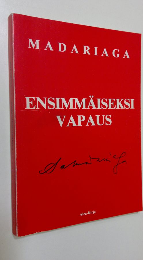 Salvador de Madariaga : Ensimmäiseksi vapaus : erään eurooppalaisen testamentti