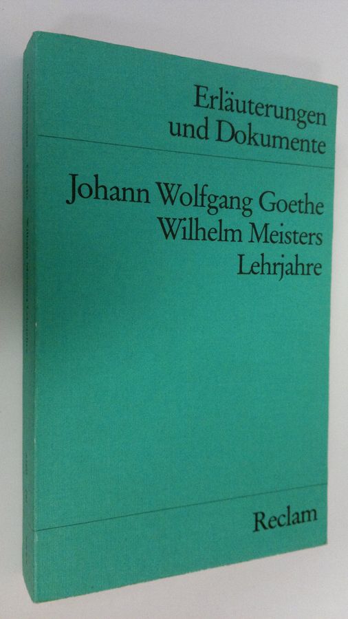 Johann Wolfgang Goethe - Wilhelm Meisters Lehrjahre