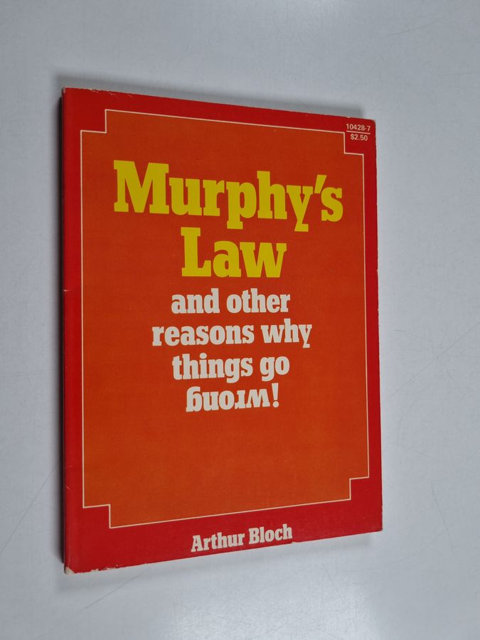 Murphy's law and other reasons why things go wrong!