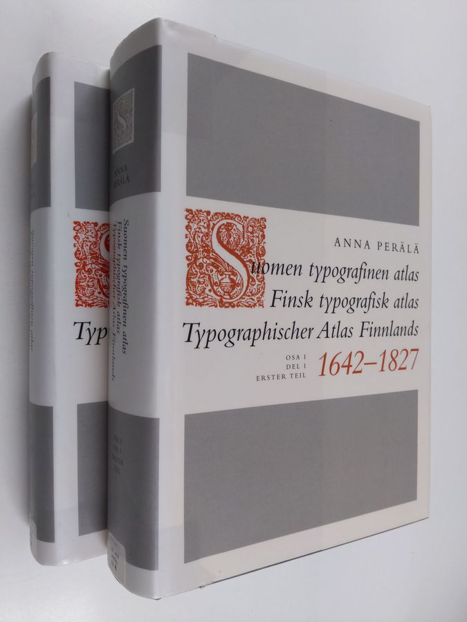 Anna Perälä : Suomen typografinen atlas osa 1-2 1642-1827 Finsk typografisk atlas = Typographischer Atlas Finnlands