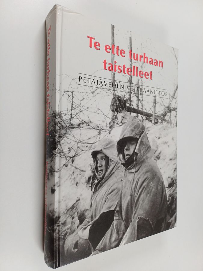 Te ette turhaan taistelleet