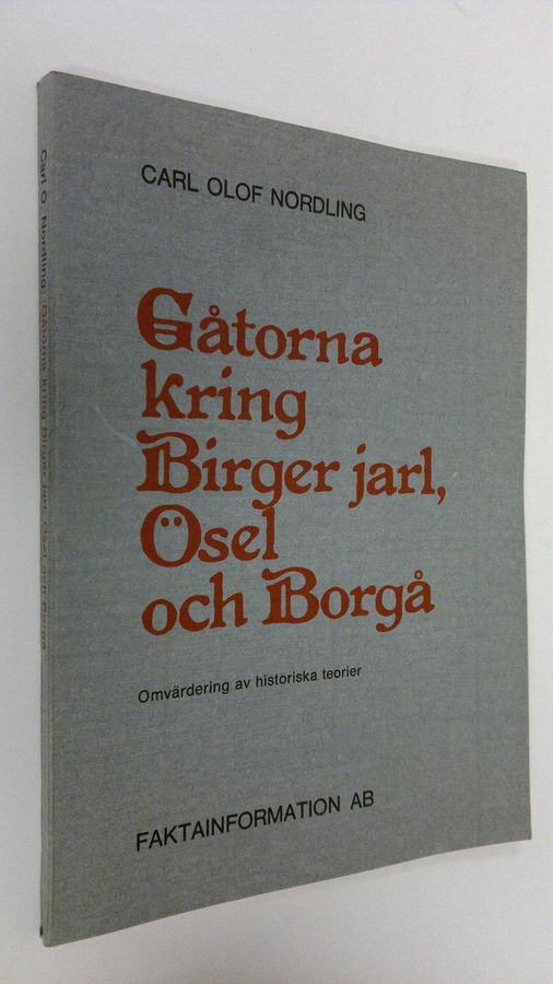 Carl Olof Nordling : Gåtorna kring Birger jarl, Osel och Borgå : omvärdering av historiska teorier