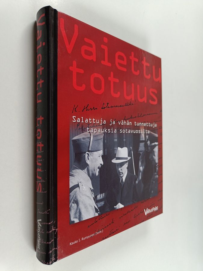Kauko I Rumpunen : Vaiettu totuus : salattuja ja vähän tunnettuja tapauksia sotavuosilta