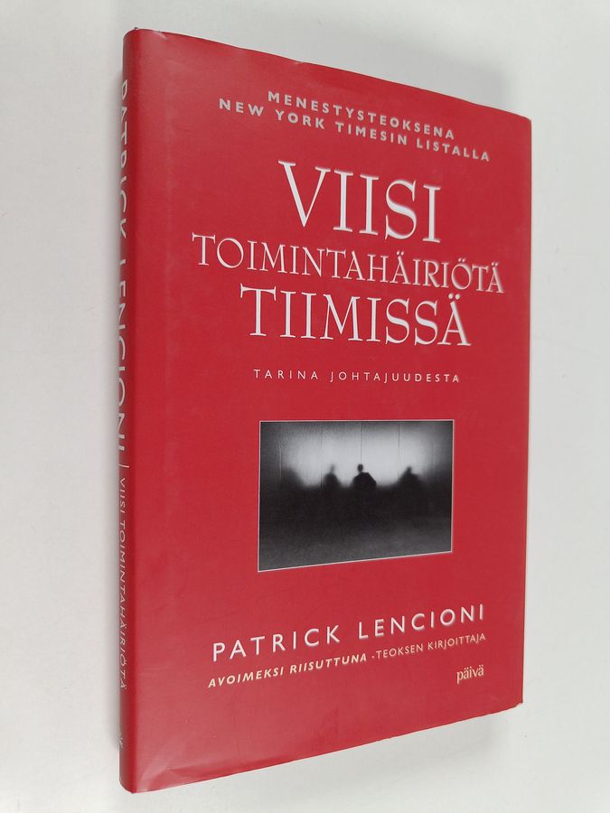 Patrick Lencioni : Viisi toimintahäiriötä tiimissä : Tarina johtajuudesta