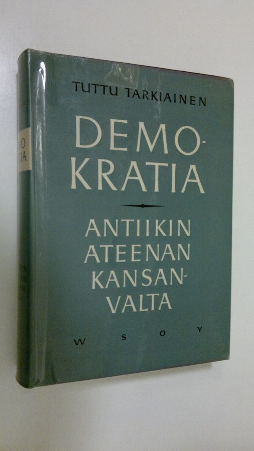 Tuttu Tarkiainen : Demokratia : antiikin Ateenan kansanvalta