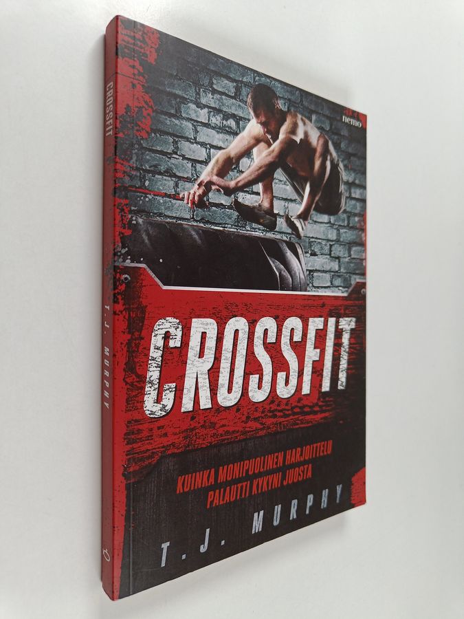 T. J. Murphy : Crossfit : kuinka monipuolinen harjoittelu palautti kykyni juosta