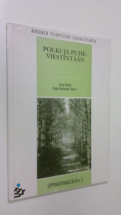 Eeva ym. Takala : Polkuja puheviestintään : oppimateriaalia Puhuri-ohjelmaan