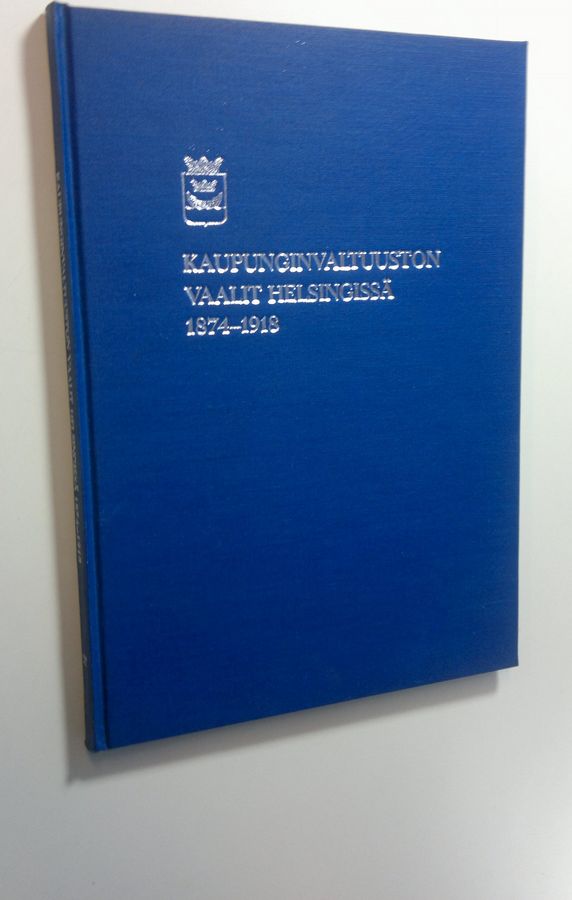 Kaupunginvaltuuston vaalit Helsingissä 1874-1918