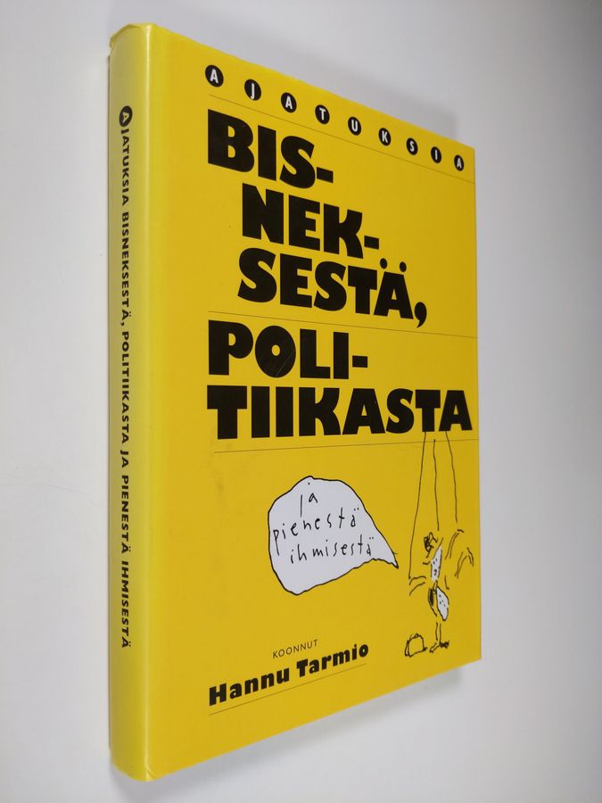 Ajatuksia bisneksestä, politiikasta ja pienestä ihmisestä