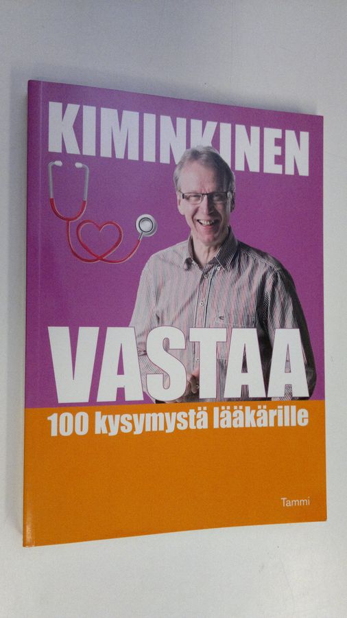 Tapani Kiminkinen : Kiminkinen vastaa : 100 kysymystä lääkärille