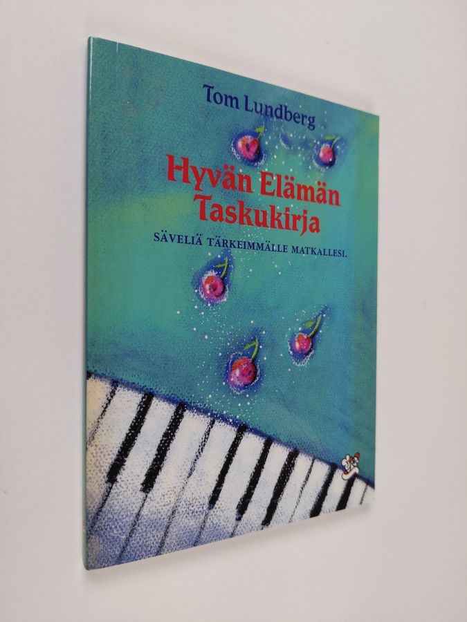 Tom Lundberg : Hyvän elämän taskukirja : säveliä tärkeimmälle matkallesi