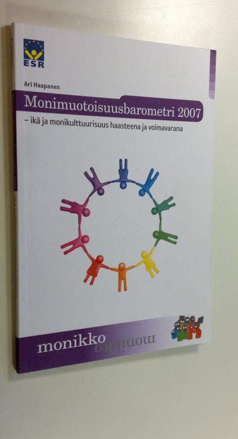 Ari Haapanen : Monimuotoisuusbarometri 2007 : ikä ja monikulttuurisuus haasteena ja voimavarana