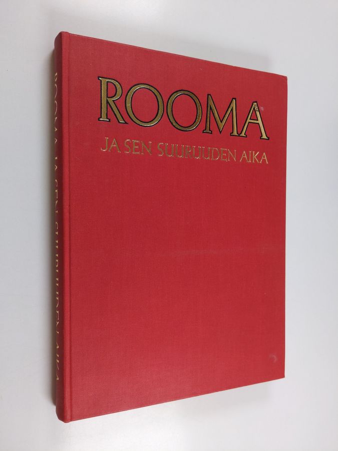 Rooma ja sen suuruuden aika : antiikin Rooman arkea ja kulttuuria