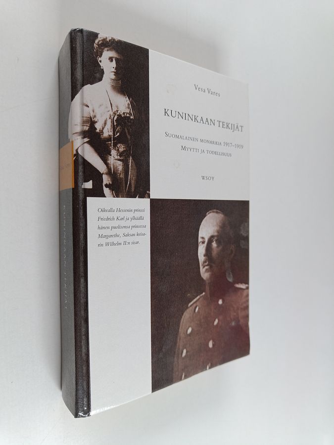 Vesa Vares : Kuninkaan tekijät : suomalainen monarkia 1917-1919 : myytti ja todellisuus